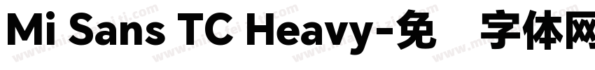 Mi Sans TC Heavy字体转换